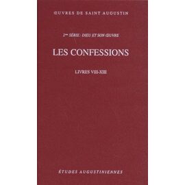 Les Confessions - Livres Viii-Xiii