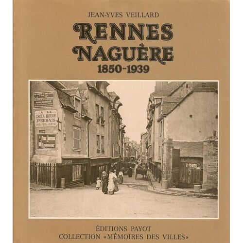 Rennes Naguère (1850 - 1939)