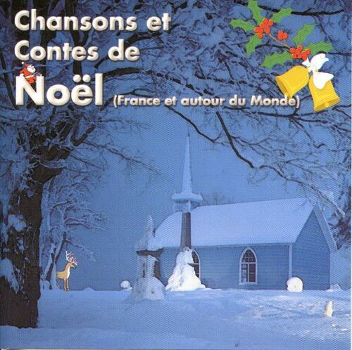 Chansons Et Contes De Noel ( France Et Autour Du Monde)