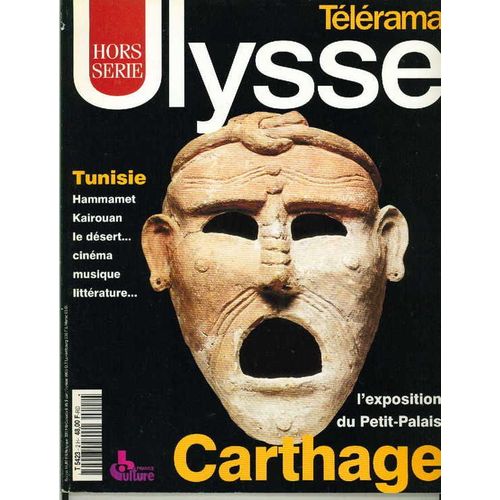 Télérama Hors Série Ulysse Hors-Série N° 5423 : Carthage-Tunisie