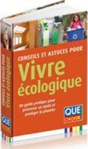 Conseils & Astuces Pour Vivre Ecologique