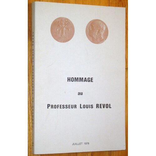 Hommage Au Professeur Louis Revol - Médecine
