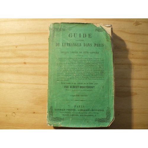 Guide Universel De L'étranger Dans Paris, Ou Nouveau Tableau De Cette Capitale Guide Universel De L'étranger Dans Paris, Ou Nouveau Tableau De Cette Capitale