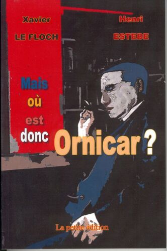 Mais Où Est Donc Ornicar?