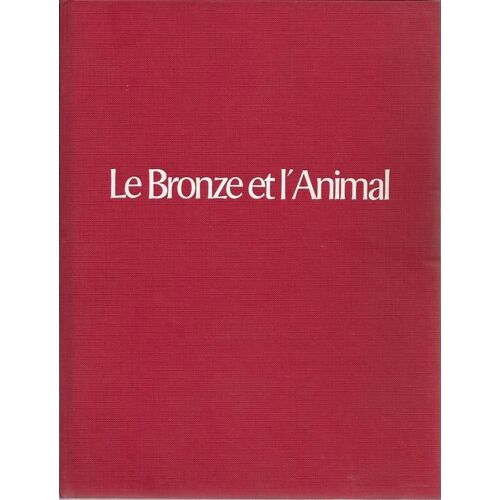 Le  Bronze  Et  L' Animal -  Etude Réalisée Au  Louvre Des Antiquaires
