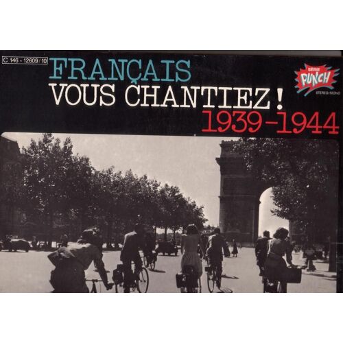 Français Vous Chantiez ! 1939-1944