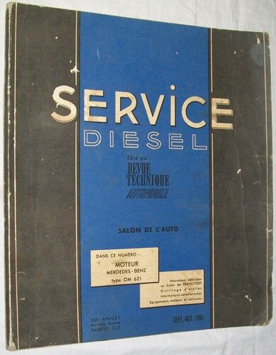 Service Diésel  N° 15 : D : Sept -Oct 1965 / Salon De L' Auto - Moteur Mercedes- Benz Type Om 6216 -