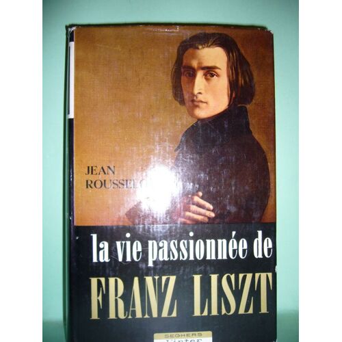 La Vie Passionnée De Franz Liszt.