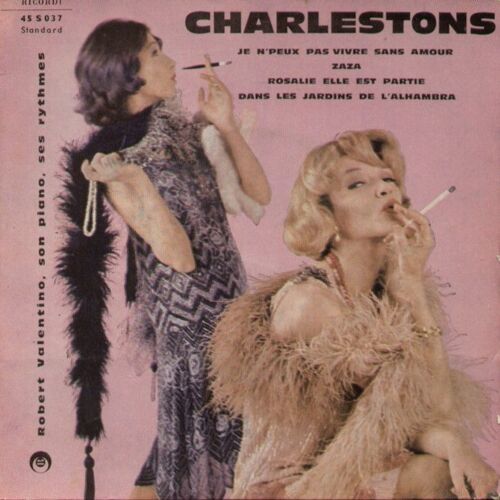 Charlestons : Je N'peux Pas Vivre Sans Amour (G. Gabaroche Et F. Pearly) - Zaza (R. De Buxeuil)  /  Rosalie Elle Est Partie (L. Raiper Et V. Scotto) - Dans Les Jardins De L'alhambra (F.L. Bénech)