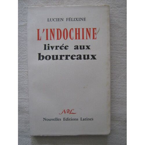 L'indochine Livrée Aux Bourreaux