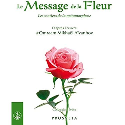 Le Message De La Fleur - Les Sentiers De La Métamorphose