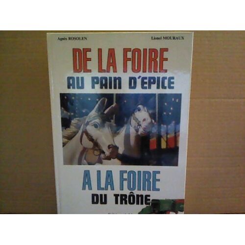 De La Foire Au Pain D'épice À La Foire Du Trône