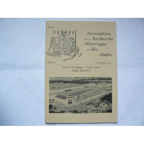 Bulletin De Basse-Indre (44)  N° 36 : Arrêt Sur Image - Indre 1966 Par Nelly Bertin
