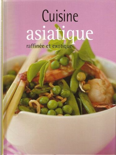Cuisine Asiatique - Raffinée Et Exotique