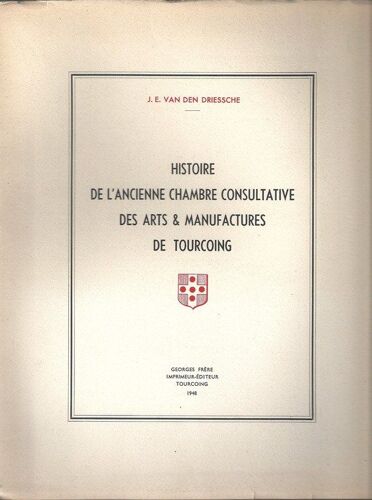 Histoire De L'ancienne Chambre Consultative Des Arts Et Manufactures De Tourcoing