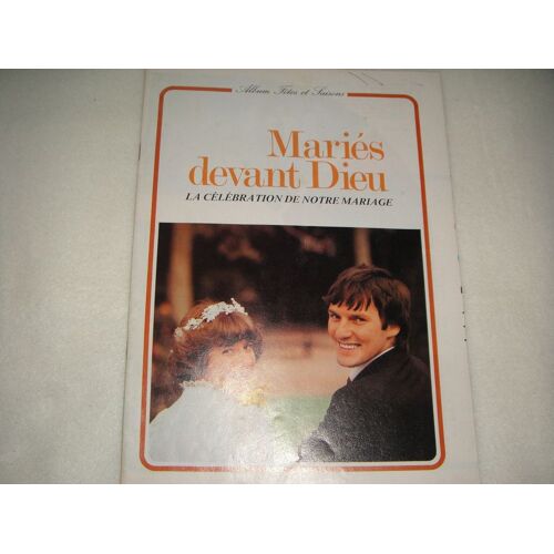Album Fetes Et Saisons N° 0 : Maries Devant Dieu La Celebration Du Mariage