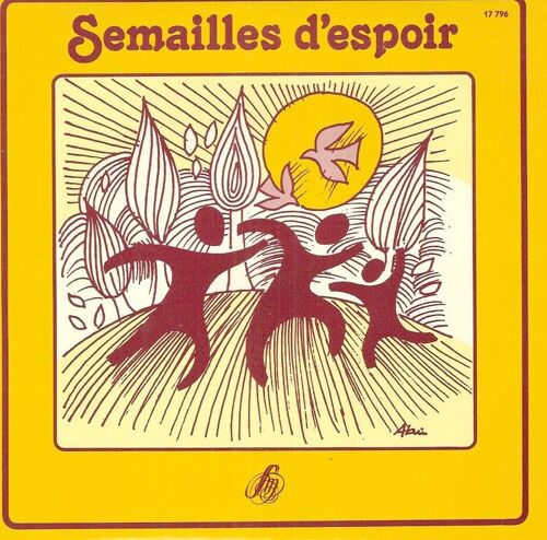Semailles D'espoir - Pour Que Nos Coeurs - Immense Est La Terre - Qu'y A-T-Il Mon Enfant ? - Tu Nous A Laissé Ton Absence
