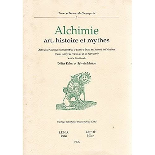 Alchimie - Art, Histoire Et Mythes