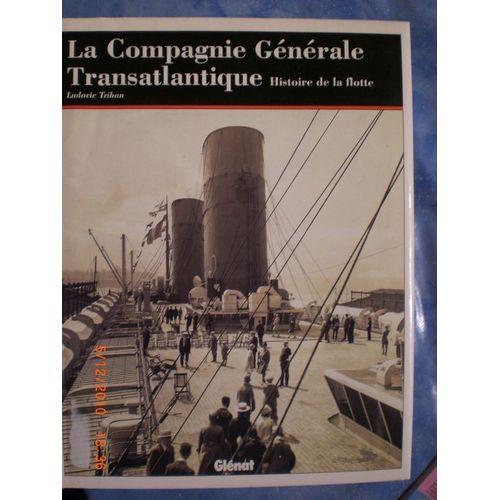 La Compagnie Générale Transatlantique - Histoire De La Flotte