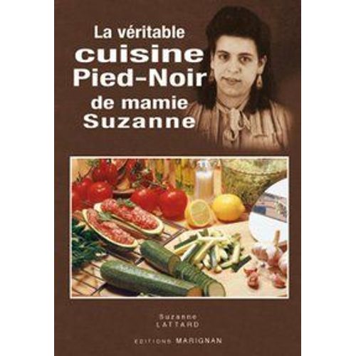 La Veritable Cuisine Pied Noir  De Mamie Suzanne