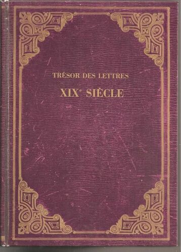 Trésor Des Lettres : Dix-Neuvième Siècle ( Xixe / 19e )
