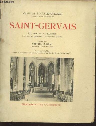 Saint-Gervais - Histoire De La Paroisse D Après De Nombreux Documents Inédits