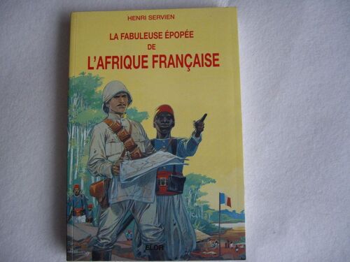 Aventuriers Et Missionnaires De La Plus Grande France - N° 2 - La Fabuleuse Épopée De L'afrique Française