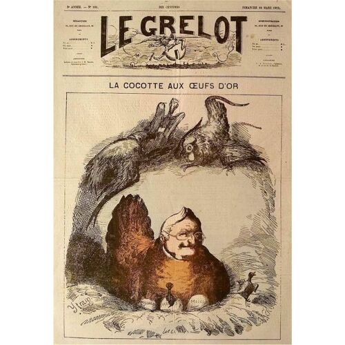 Le Grelot  N° 101 : Rare Et Ancien Journal De Caricature La Poule Aux Oeufs D'or Adolphe Thiers Par Ytram 1873