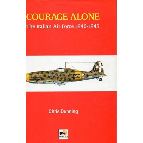Courage Alone: The Italian Air Force, 1940-1943