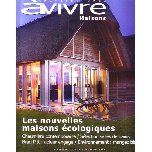 Architectures Avivre N° 40 : Les Nouvelles Maisons Ecologiques