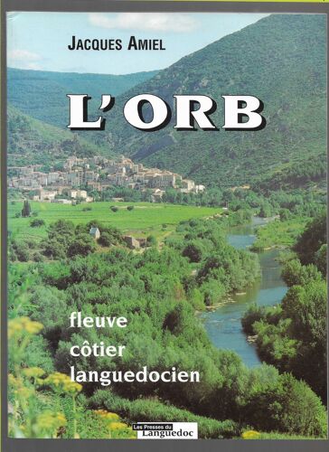 L'Orb, Fleuve Côtier Languedocien, Jacques Amiel , 1997