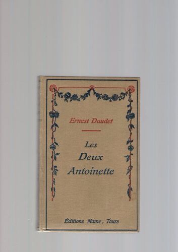 Les Deux Antoinette, Par Ernest Daudet. Illustrations De G. Dutriac.