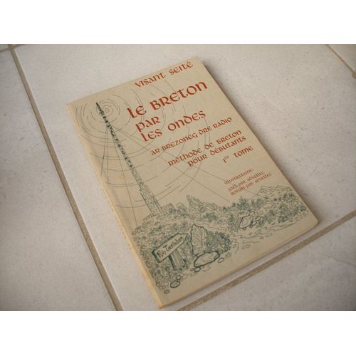 Le Breton Par Les Ondes. Méthode De Breton Pur Débutants. Tome 1.