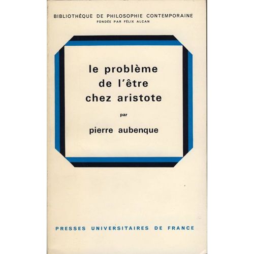 Le Problème De L'être Chez Aristote : Essai Sur La Problématique Aristotélicienne