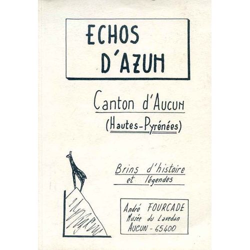 Echos D' Azun Canton D' Aucun ( Hautes- Pyrénées) Brins D'histoire Et Légendes