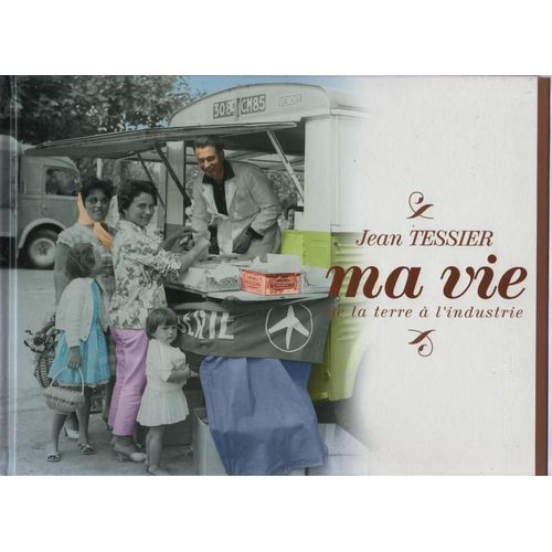 Ma Vie De La Terre A L' Industrie