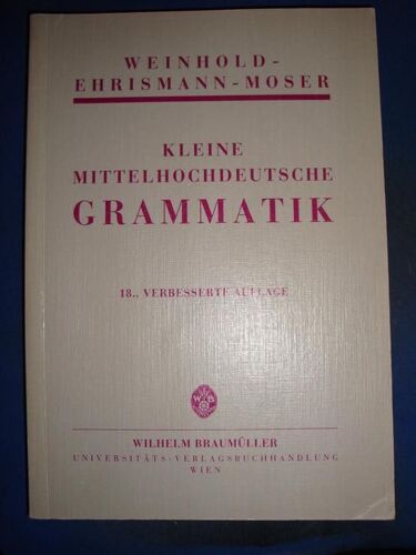 Kleine Mittelhochdeutsche Grammatik - 18., Verbesserte Auflage