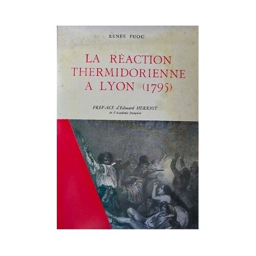La Reaction Thermidorienne A Lyon (1795)