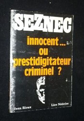 Seznec Innocent... Ou Prestidigitateur Criminel