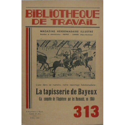 Bibliotheque De Travail N° 313, La Tapisserie De Bayeux