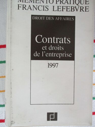 Mémento Pratique Francis Lefebvre Droit Des Affaires, 1997 - Contrats Et Droits De L'entreprise