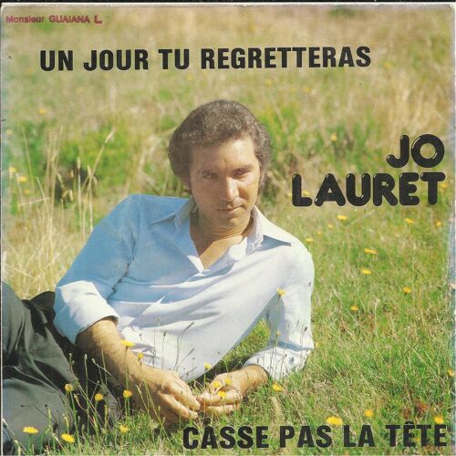Un Jour Tu Regretteras (Jo Lauret) / Casse Pas La Tete (Jo Lauret)
