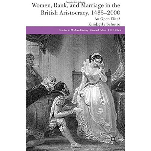 Women, Rank, And Marriage In The British Aristocracy, 1485-2000