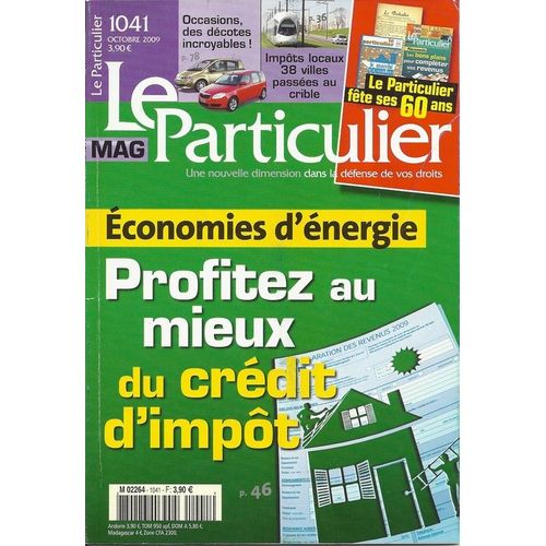Le Particulier  N° 1041 : Economies D'énergie : Profiter Au Mieux Du Crédit D'impôt