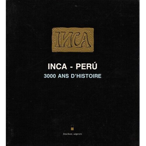 Inca-Peru 3000 Ans D'histoire