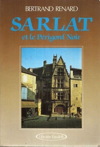Sarlat Et Le Périgord Noir