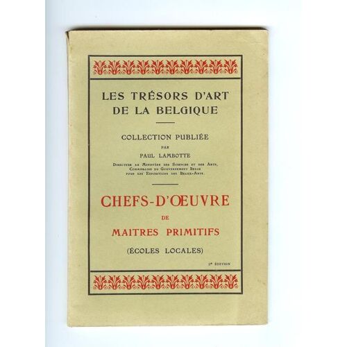 Les Tresors D'art De La Belgique, Chefs-D'oeuvre De Maitres Primitifs (Ecoles Locales)