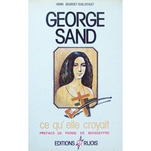 George Sand - Ce Qu'elle Croyait