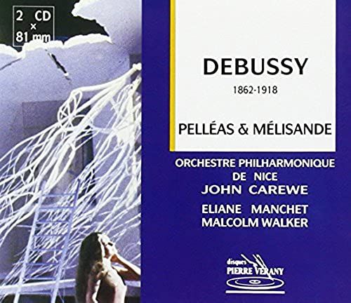Claude Debussy (1862-1918) : Pelléas Et Mélisande Drame D'après La Pièce De Maurice Maeterlinck Par Choeurs De L'opéra De Nice Dir Frank Meiswinkel Orchestre Philharmonique De Nice Dir John Carewe