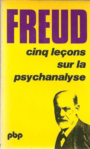 Cinq Lecons Sur La Psychanalyse Suivi De Contribution À L'histoire Du Mouvement Psychanalytique
